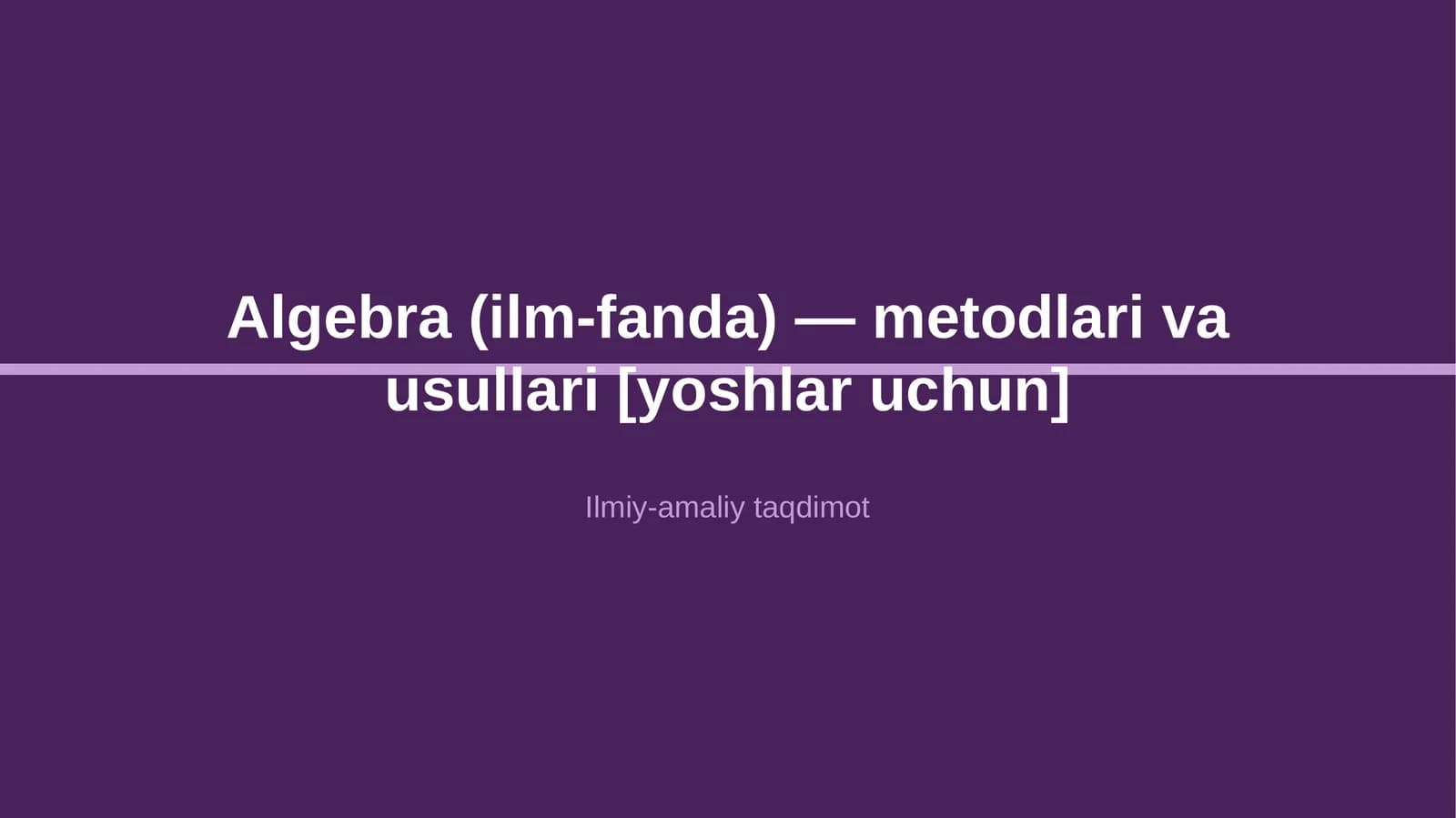 Algebra (ilm-fanda) — metodlari va usullari [yoshlar uchun]