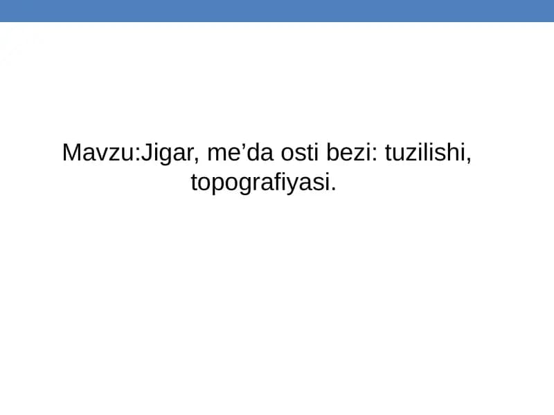 Jigar,meda osti bezi anatomiyasi