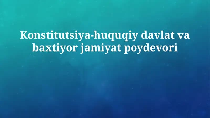 Konstitutsiya-huquqiy davlat va baxtiyor jamiyat poydevori