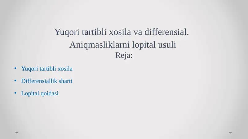 Yuqori tartibli xosila va differensial. Aniqmasliklarni lopital usuli