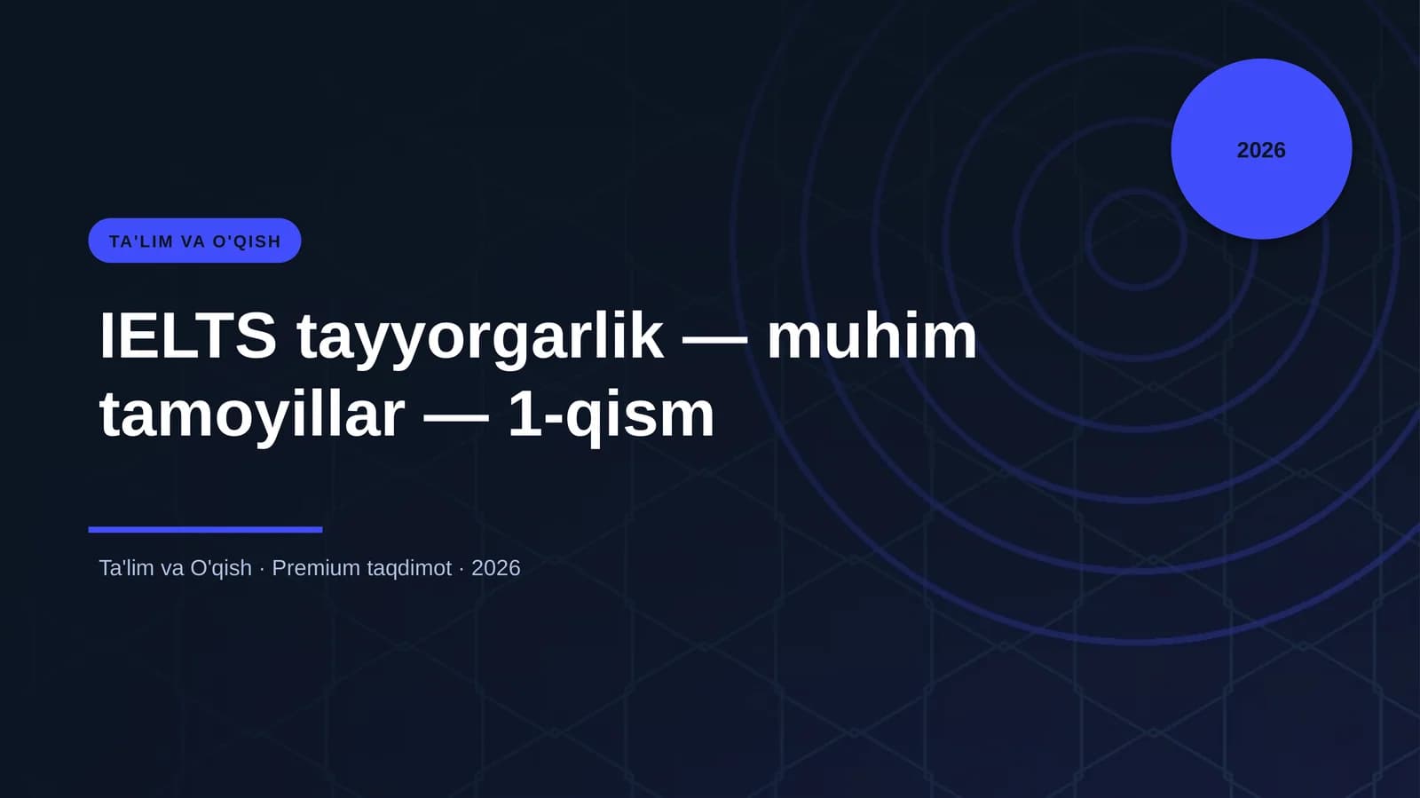 IELTS tayyorgarlik — muhim tamoyillar — 1-qism