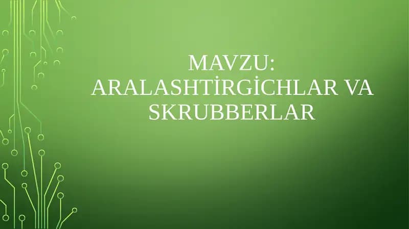 Aralashtirgichlar va skrubberlar