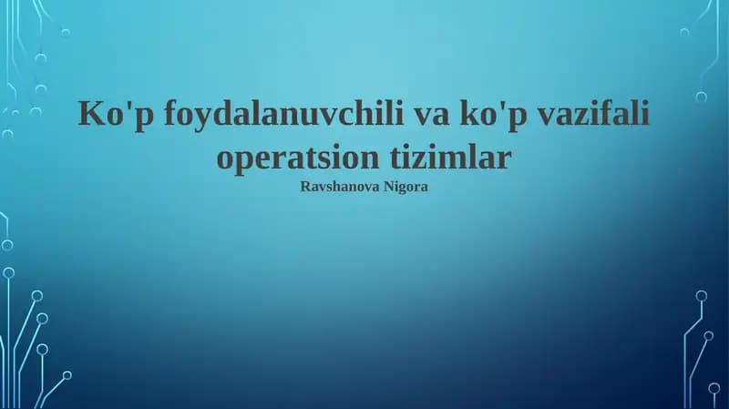 Ko'p foydalanuvchili va ko'p vazifali operatsion tizimlar