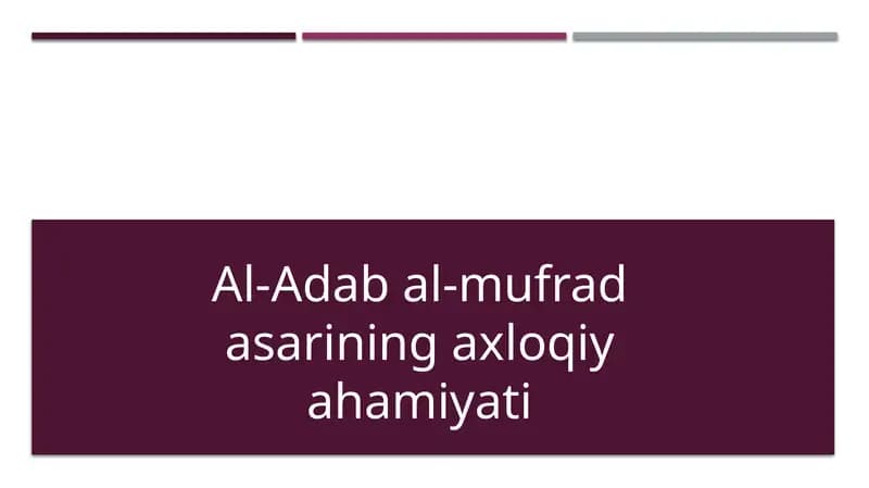Al-Adab al-mufrad asarining axloqiy ahamiyati