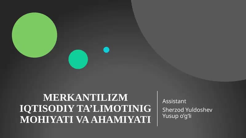 MERKANTILIZM IQTISODIY TA’LIMOTINIGMOHIYATI VA AHAMIYATI
