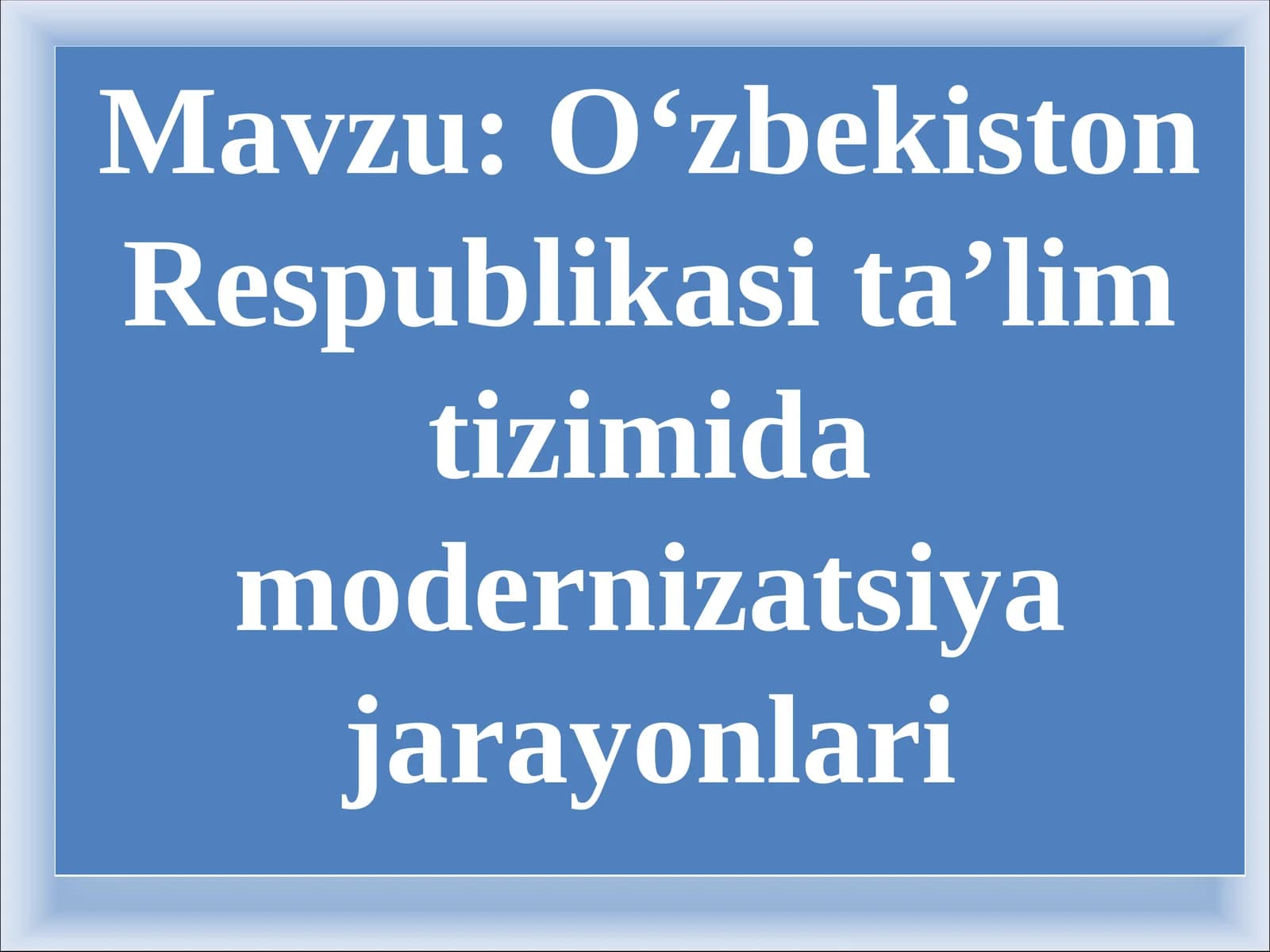 O‘zbekiston Respublikasi ta’lim tizimida modernizatsiya jarayonlari