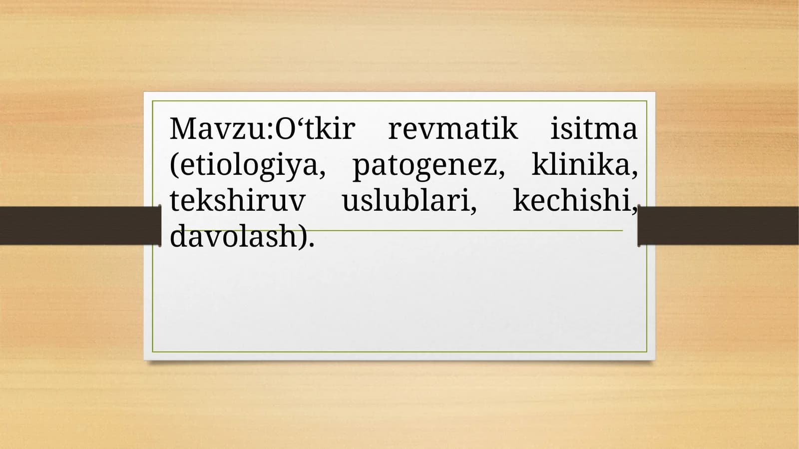 Mavzu:O‘tkir revmatik isitma (etiologiya, patogenez, klinika, tekshiruv uslublari, kechishi, davolash).