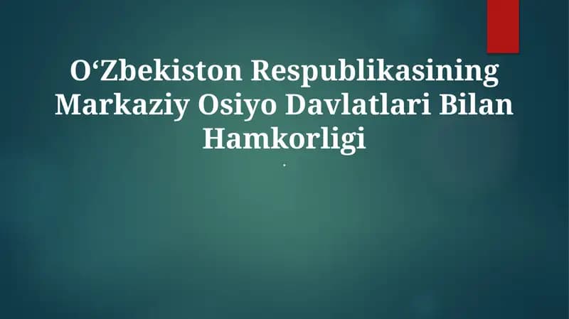 Oʻzbekiston Respublikasining Markaziy Osiyo Davlatlari Bilan Hamkorligi
