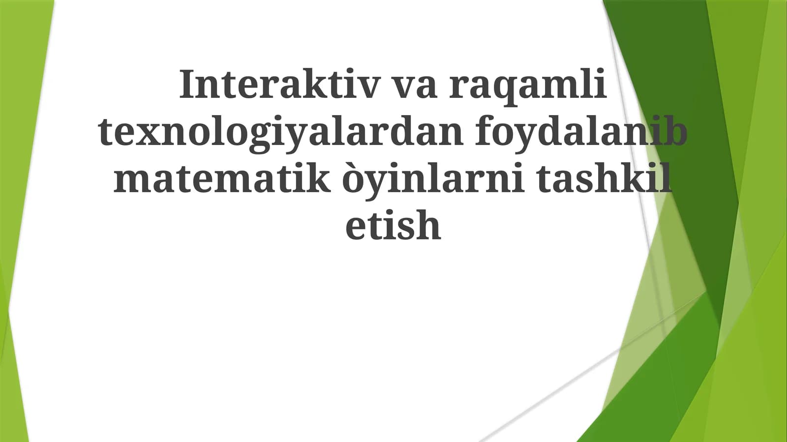 Interaktiv varaqamli texnologiyalardan foydalanib matematik oʻyinlarni tashkil etish