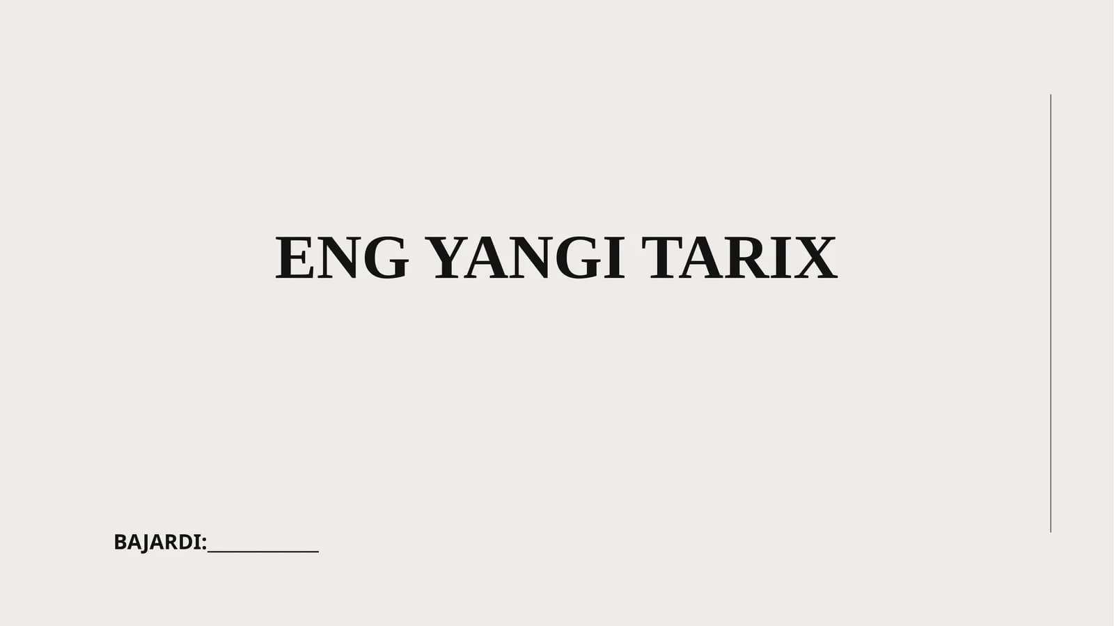 ENG YANGI TARIX