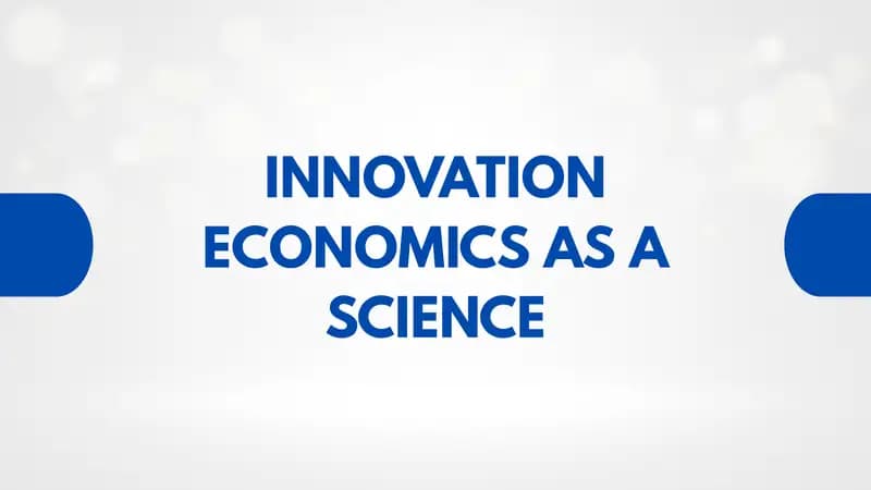 INNOVATION ECONOMICS AS A SCIENCE