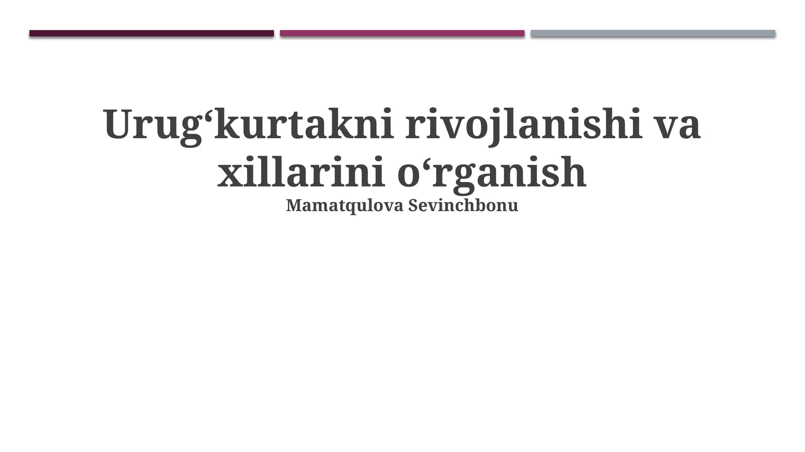 Urugʻkurtakni rivojlanishi va xillarini oʻrganish