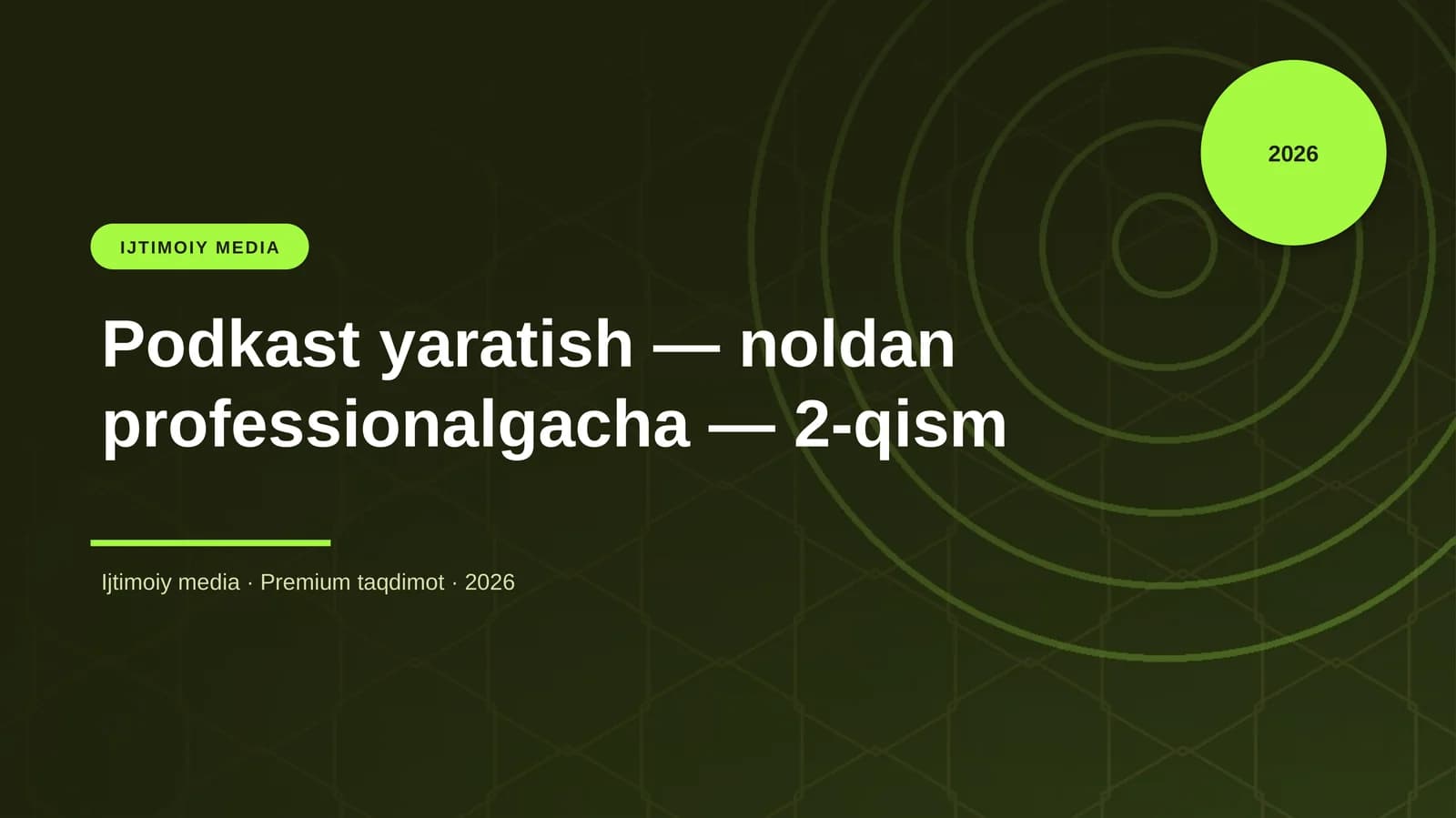 Podkast yaratish — noldan professionalgacha — 2-qism