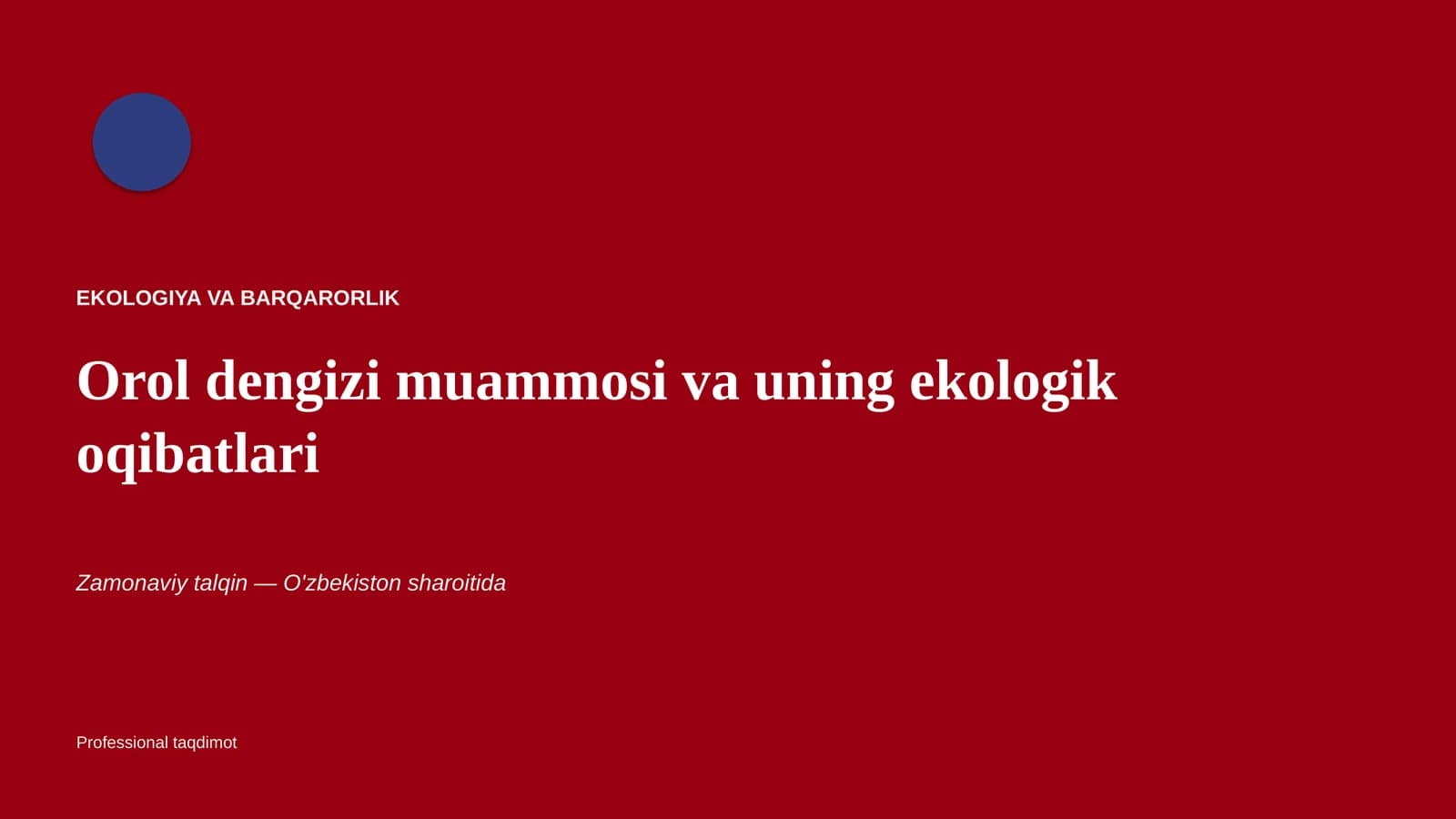 Orol dengizi muammosi va uning ekologik oqibatlari