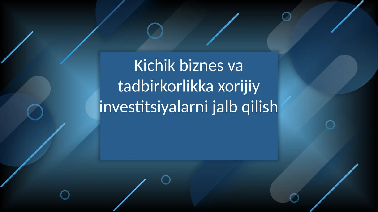Kichik biznes va tadbirkorlikka xorijiy investitsiyalarni jalb qilish