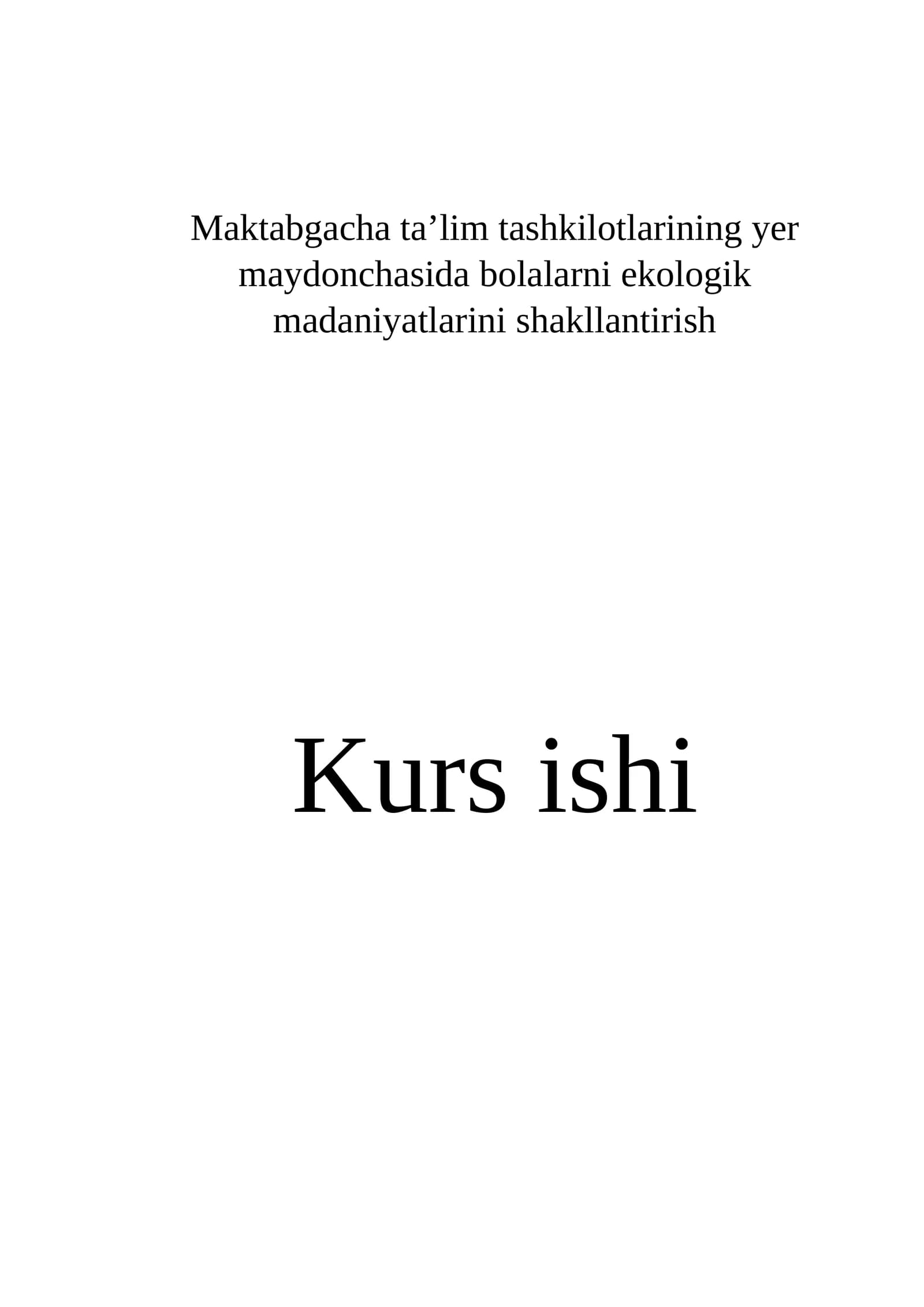 Maktabgacha ta’lim tashkilotlarining yer maydonchasida bolalarni ekologik madaniyatlarini shakllantirish