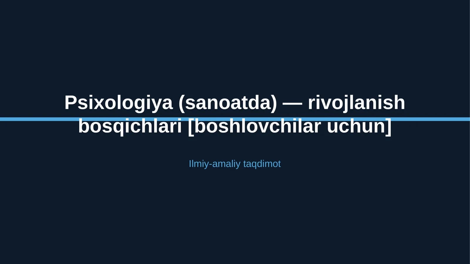 Psixologiya (sanoatda) — rivojlanish bosqichlari [boshlovchilar uchun]