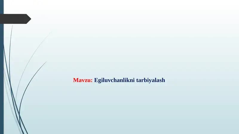 Egiluvchanlikni tarbiyalash