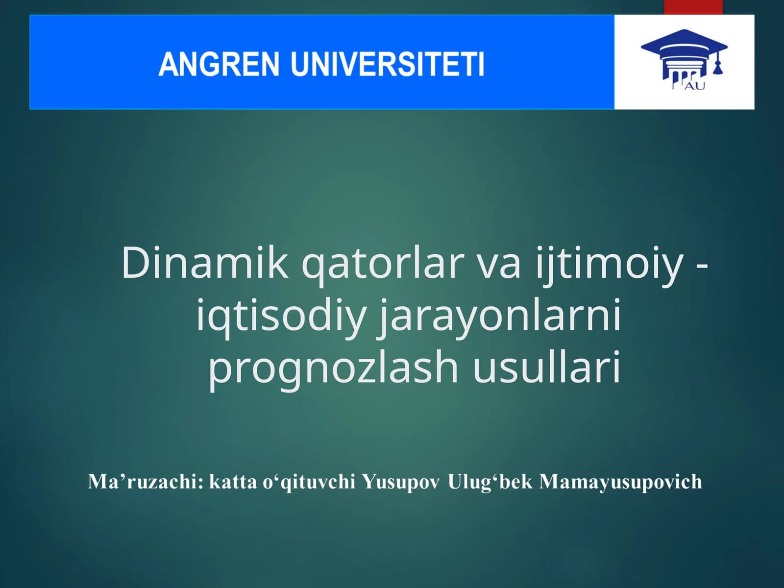 Dinamik qatorlar va ijtimoiy-iqtisodiy jarayonlarni prognozlash usullari