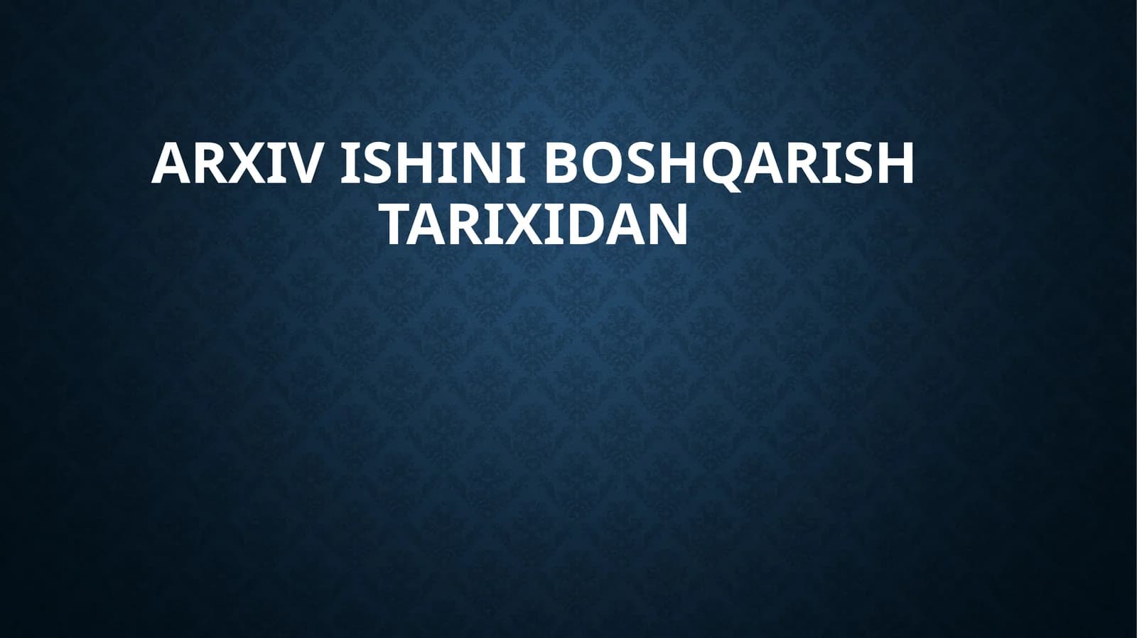 Arxiv ishini boshqarish tarixi
