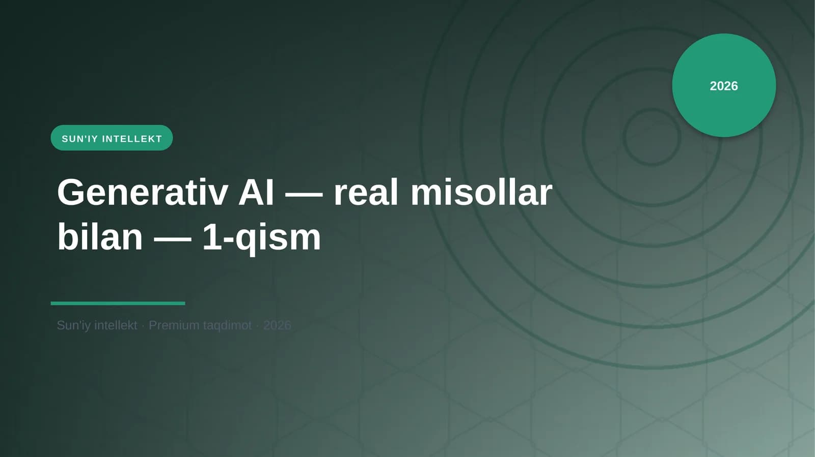 Generativ AI — real misollar bilan — 1-qism