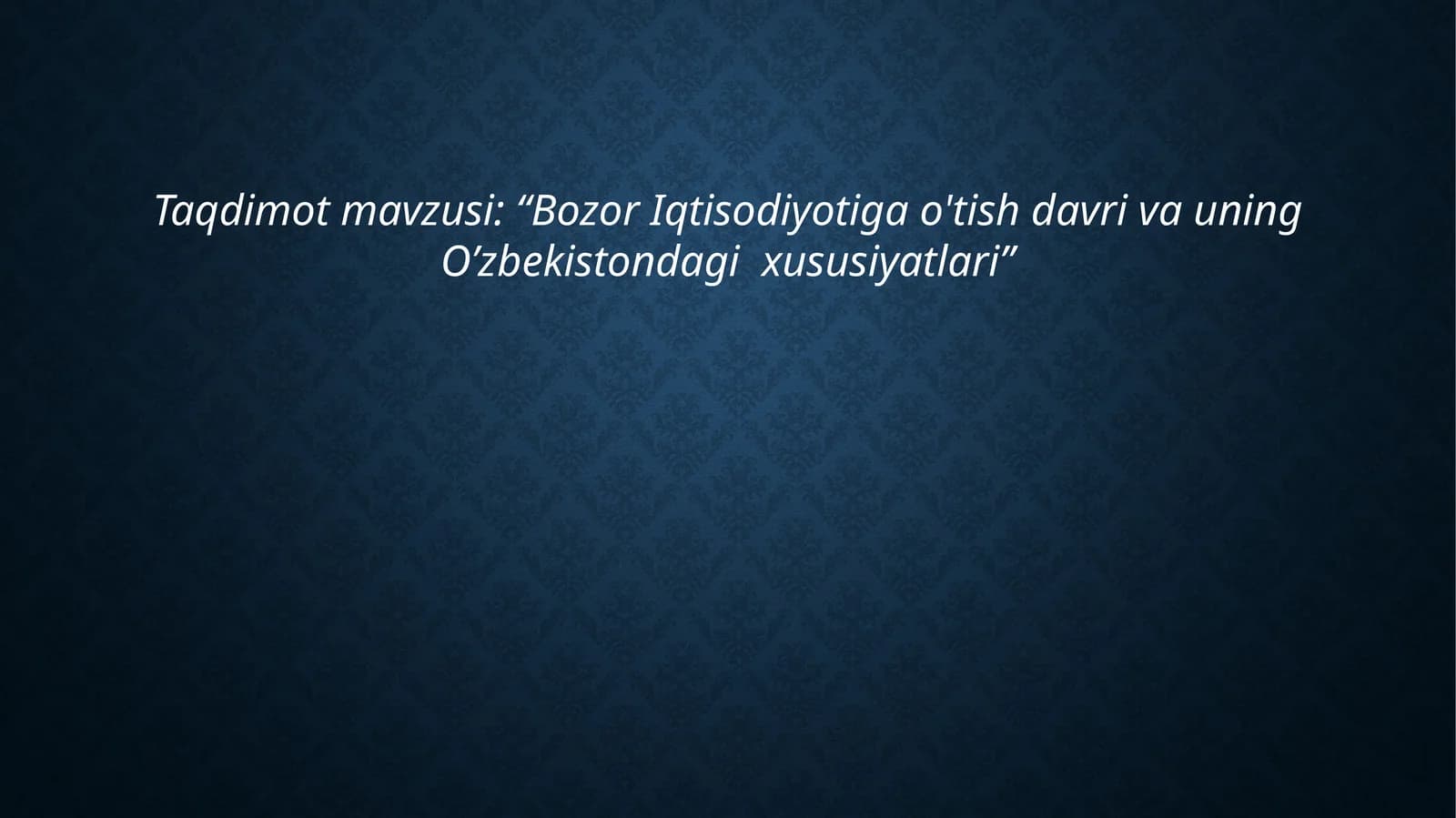 Bozor Iqtisodiyotiga O'tish Davri Va Uning O'zbekistondagi Xususiyatlari