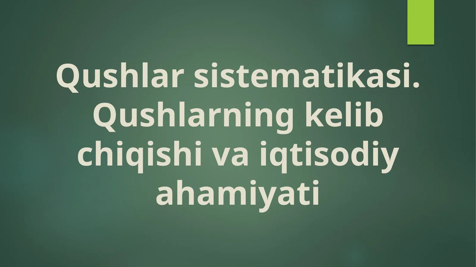 Qushlar sistematikasi. Qushlarning kelib chiqishi va iqtisodiy ahamiyati