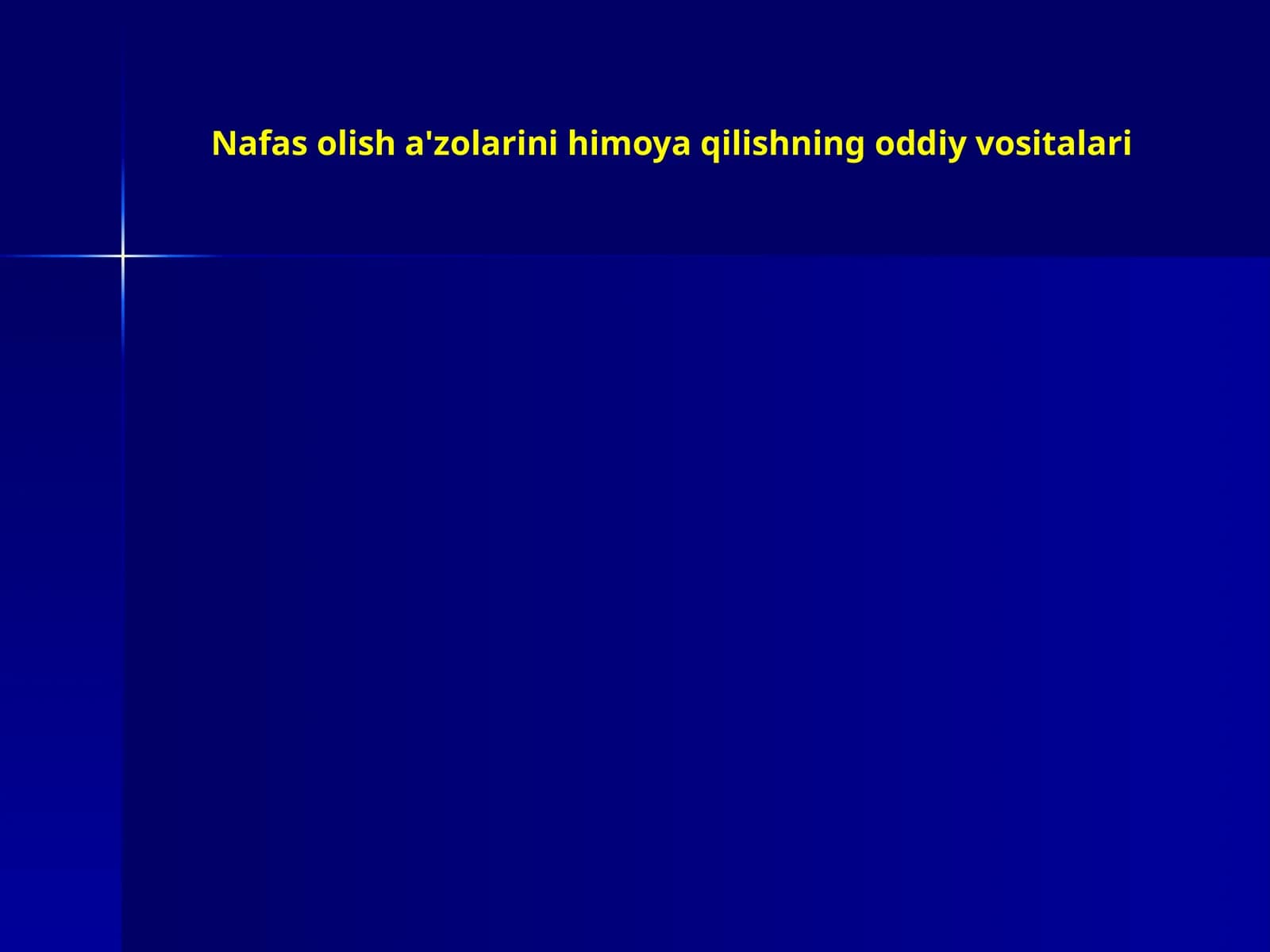 Nafas a'zolarini himoyalashning oddiy vositalari