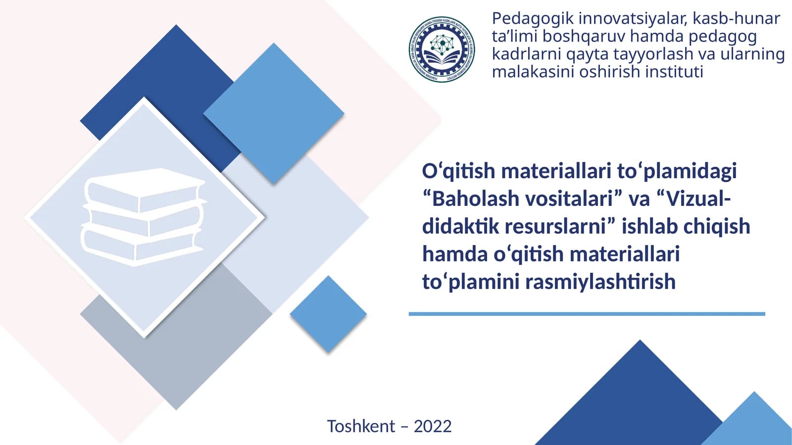 O‘qitishmateriallarito‘plamidagi“Baholashvositalari”va“Vizual-didaktikresurslarni”ishlabchiqishhamdao‘qitishmateriallarito‘plaminirasmiylashtirish