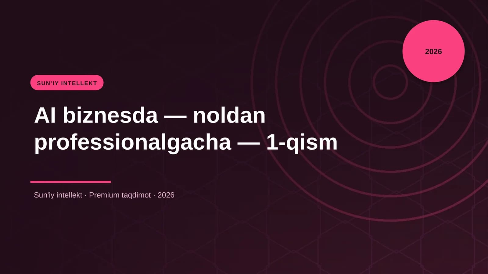 AI biznesda — noldan professionalgacha — 1-qism