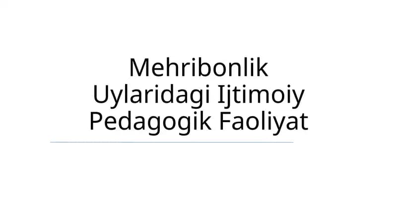 Mehribonlik Uylaridagi Ijtimoiy Pedagogik Faoliyat