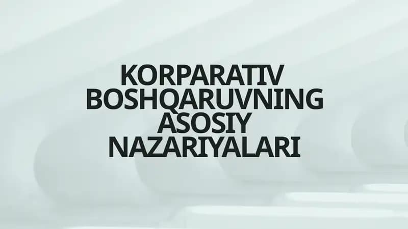 Korporativ boshqaruvning asosiy nazariyalari