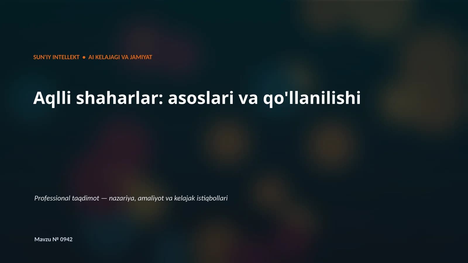 Aqlli shaharlar: asoslari va qo'llanilishi
