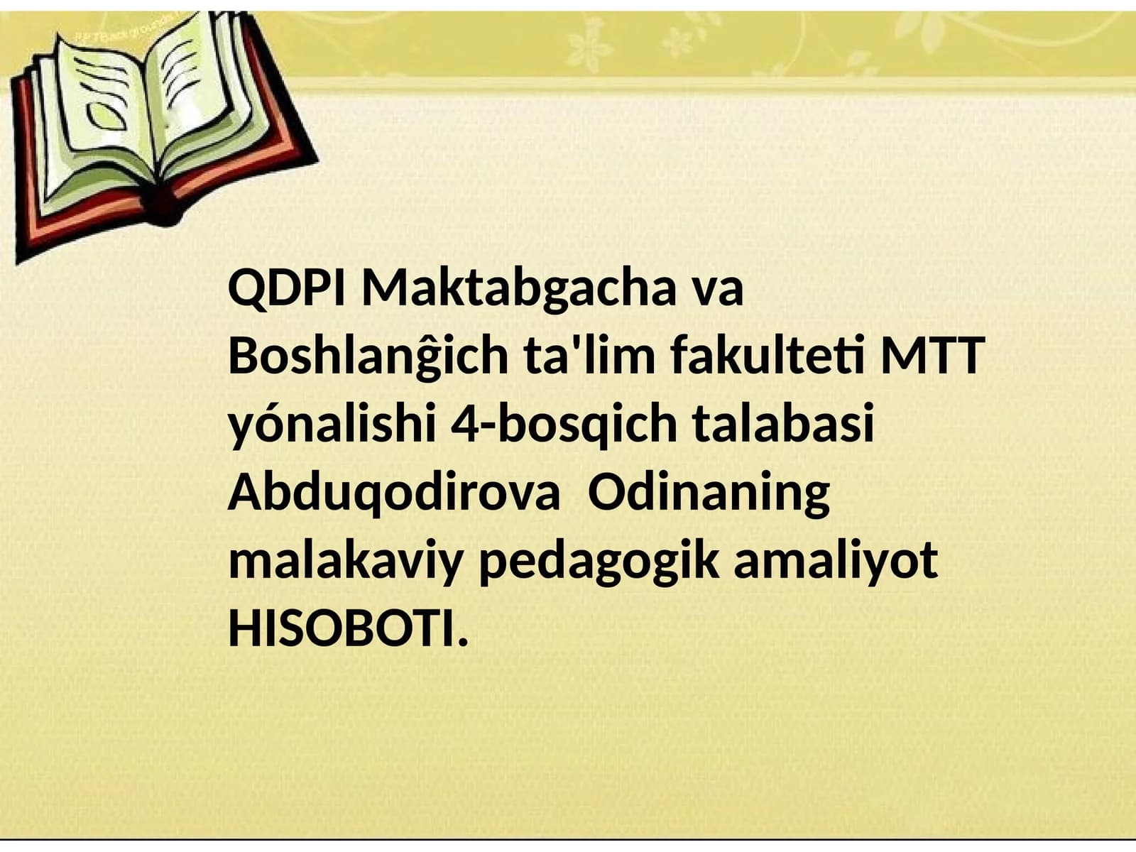 Abduqodirova Odina malakaviy pedagogika amaliyoti HISOBOTI