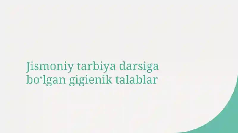 Jismoniy tarbiya darsiga boʻlgan gigienik talablar