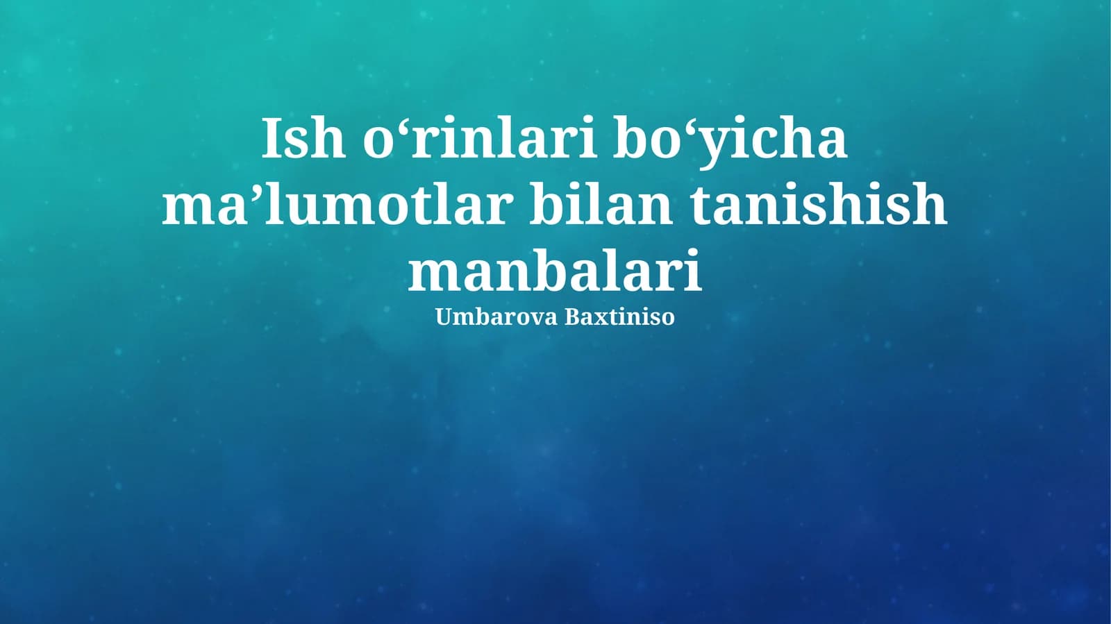 Ish o‘rinlari bo‘yicha ma’lumot manbalari