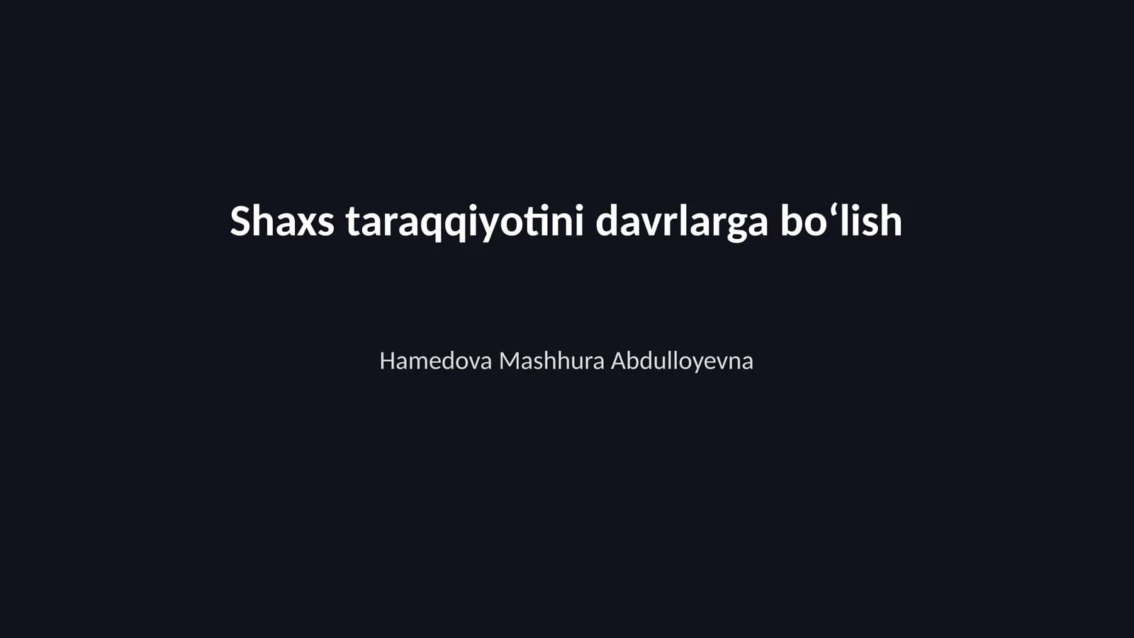 Shaxs taraqqiyotini davrlarga boʻlish