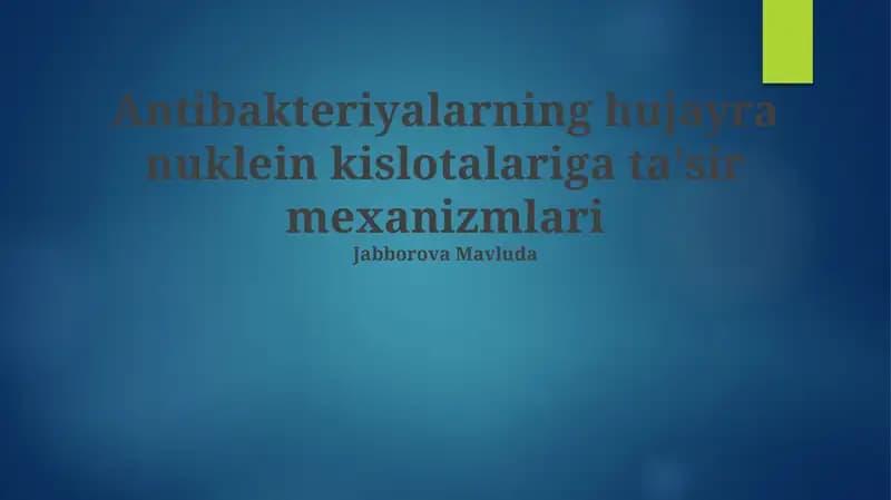 Antibakteriyalarning hujayra nuklein kislotalariga ta'sir mexanizmlari