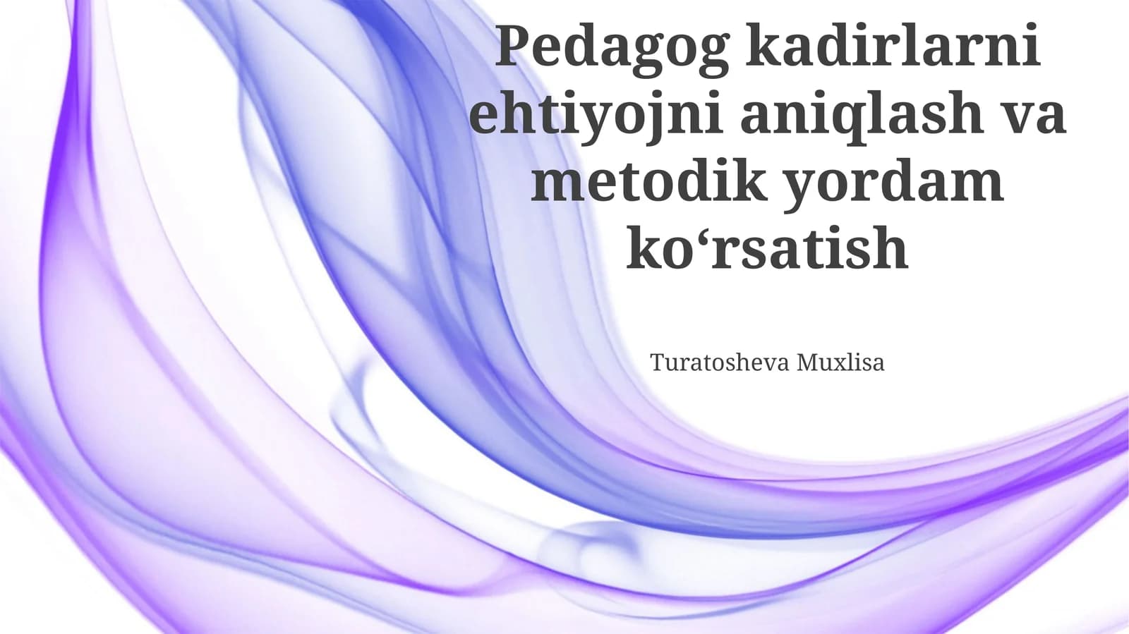Pedagog kadirlarni ehtiyojni aniqlash va metodik yordam ko‘rsatish