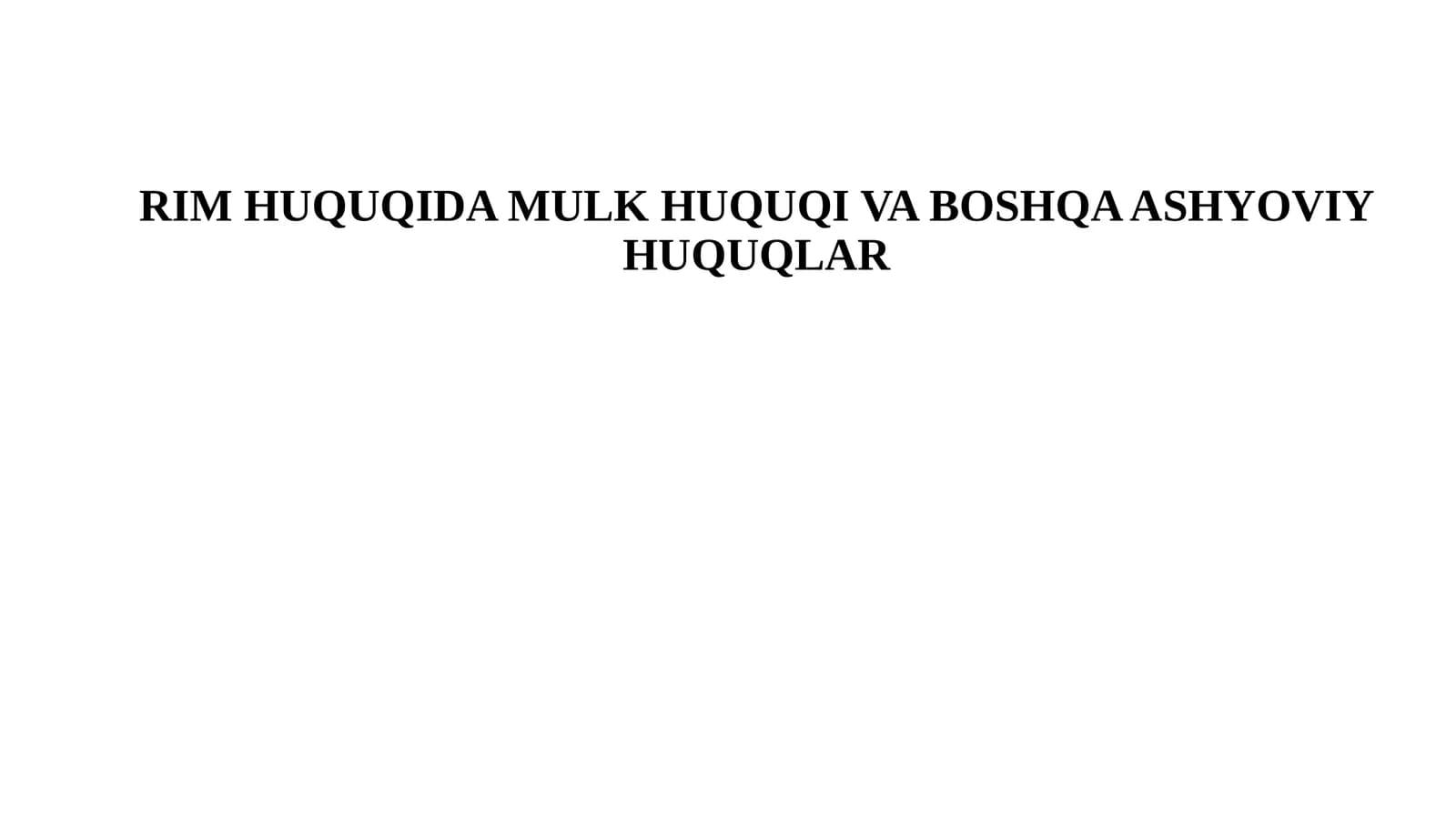 RIMHUQUQIDA MULK HUQUQI VA BOSHQA ASHYOVIY HUQUQLAR