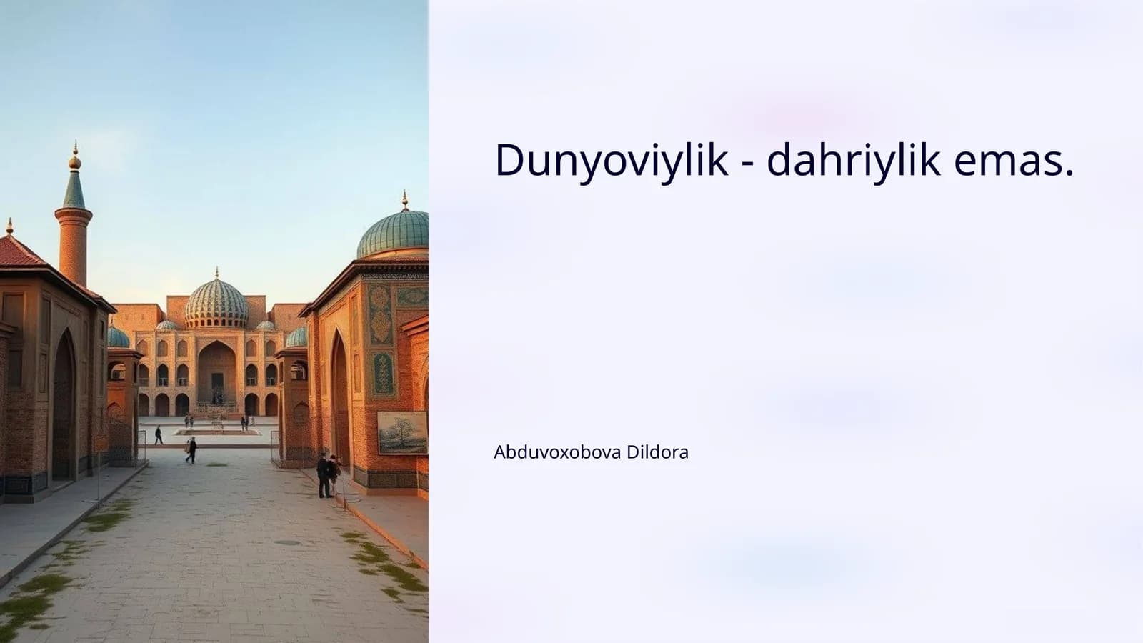 Dunyoviylik - dahriylik emas