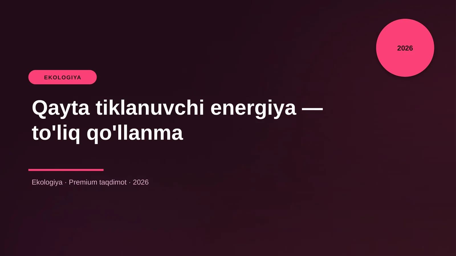 Qayta tiklanuvchi energiya — to'liq qo'llanma