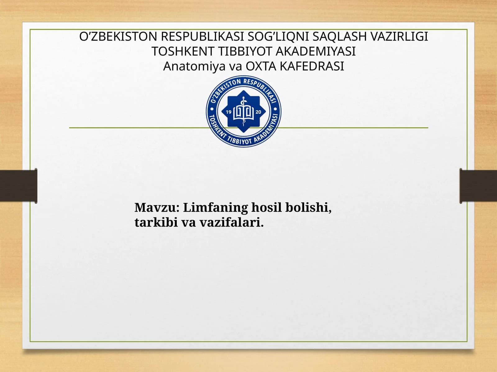 O’ZBEKISTON RESPUBLIKASI SOG’LIQNI SAQLASH VAZIRLIGITOSHKENT TIBBIYOT AKADEMIYASIAnatomiya va O’XTAKAFEDRASI