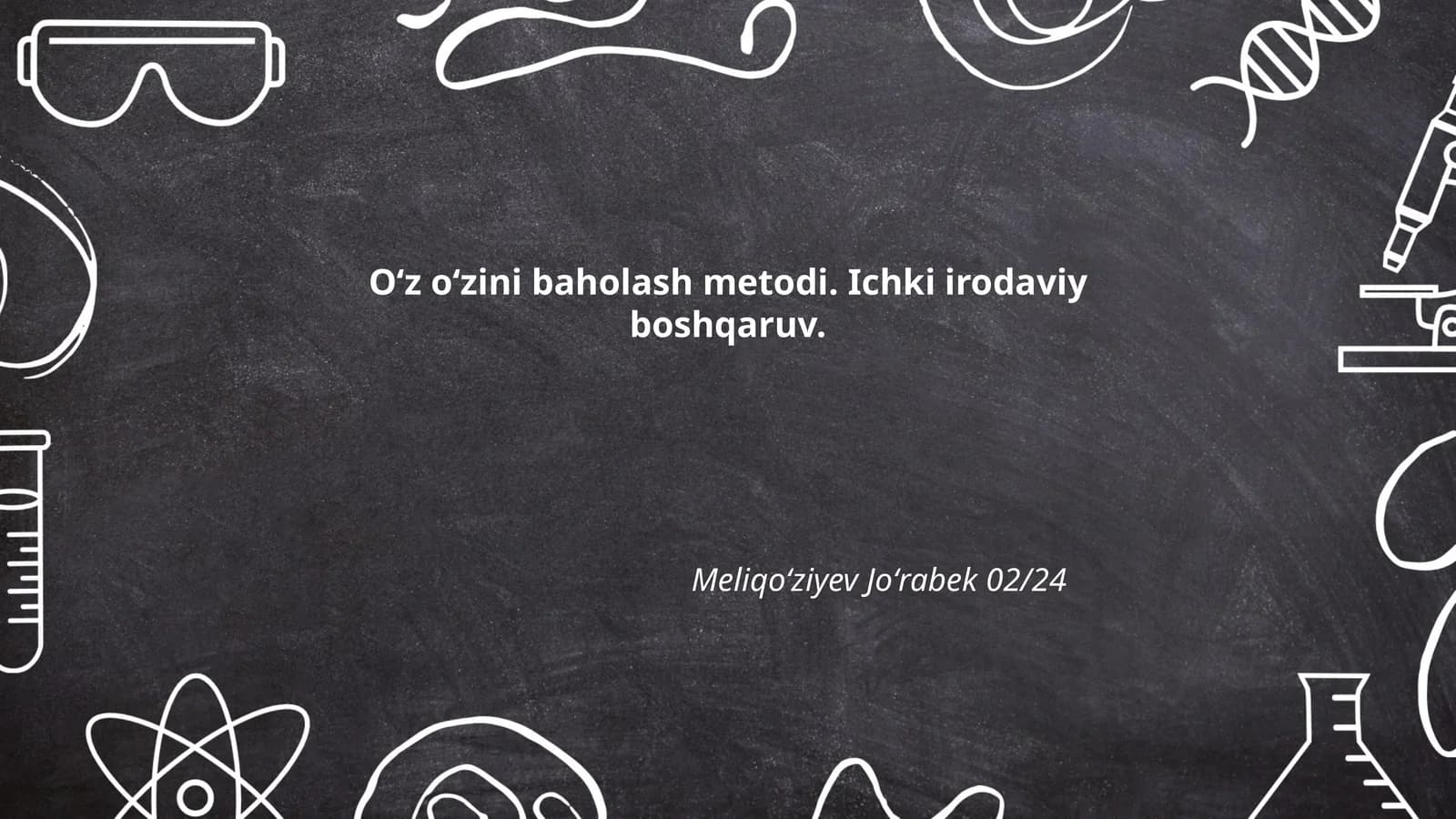 Oʻz oʻzini baholash metodi. Ichki irodaviy boshqaruv