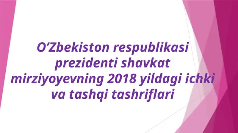 Prezident Shavkat Mirziyoyevning 2018 yilgi ichki vatashqita shriflari