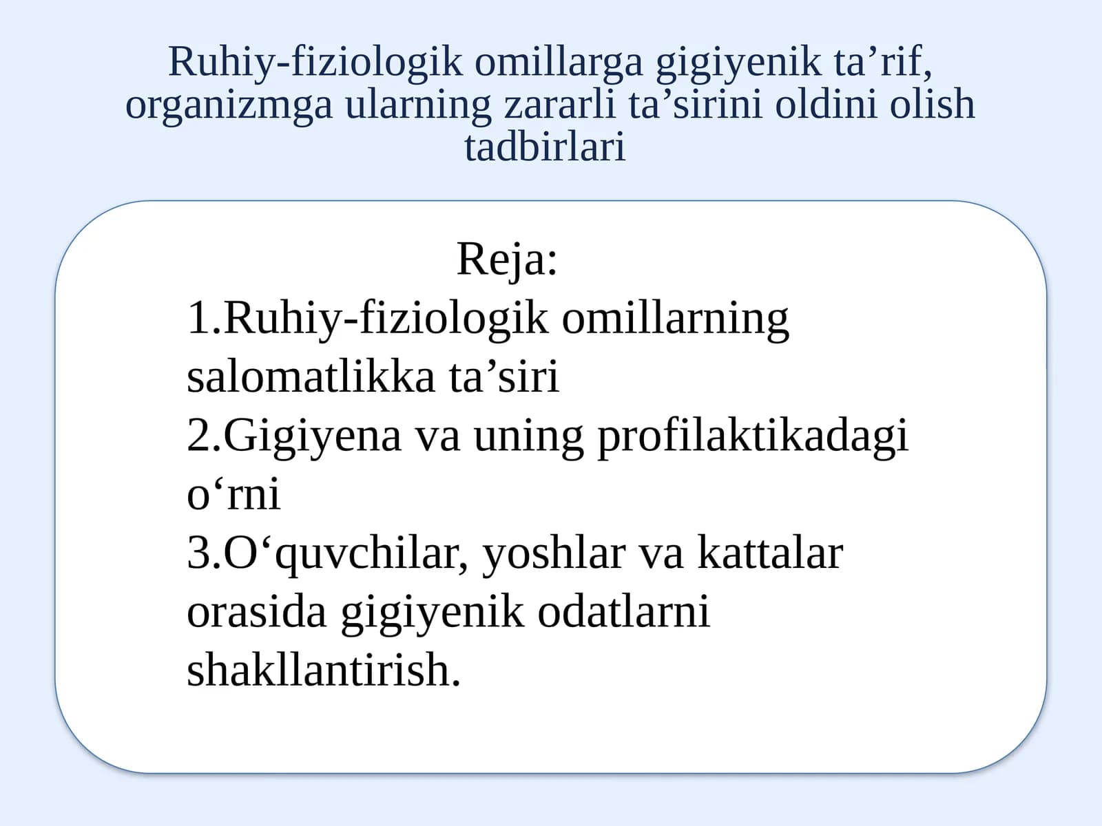 Ruhiy-fiziologik omillarga gigiyenik ta’rif, organizmga ularning zararli ta’sirini oldini olish tadbirlari