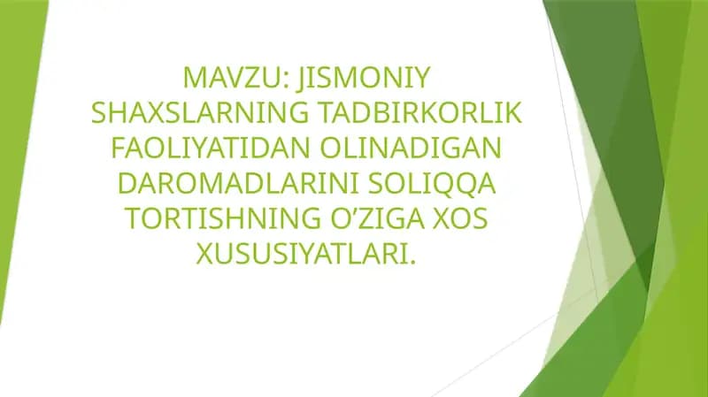JISMONIY SHAXSLARNING TADBIRKORLIK FAOLIYATIDAN OLINADIGAN DAROMADLARINI SOLIQQA TORTISHNING O’ZIGA XOS XUSUSIYATLARI