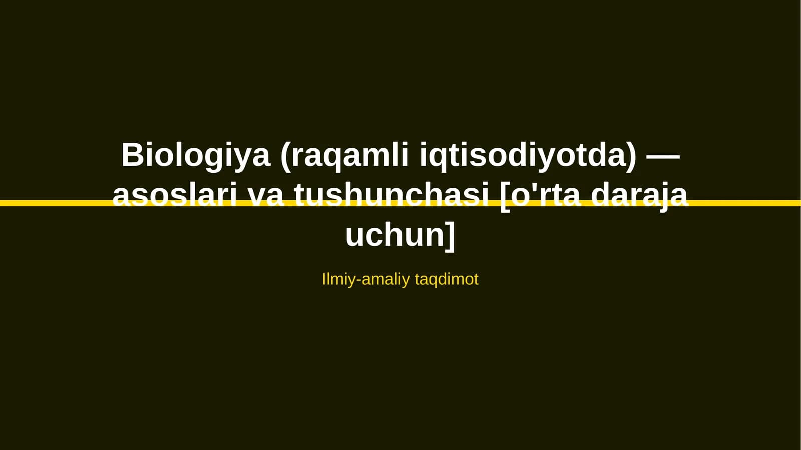Biologiya (raqamli iqtisodiyotda) — asoslari va tushunchasi [o'rta daraja uchun]