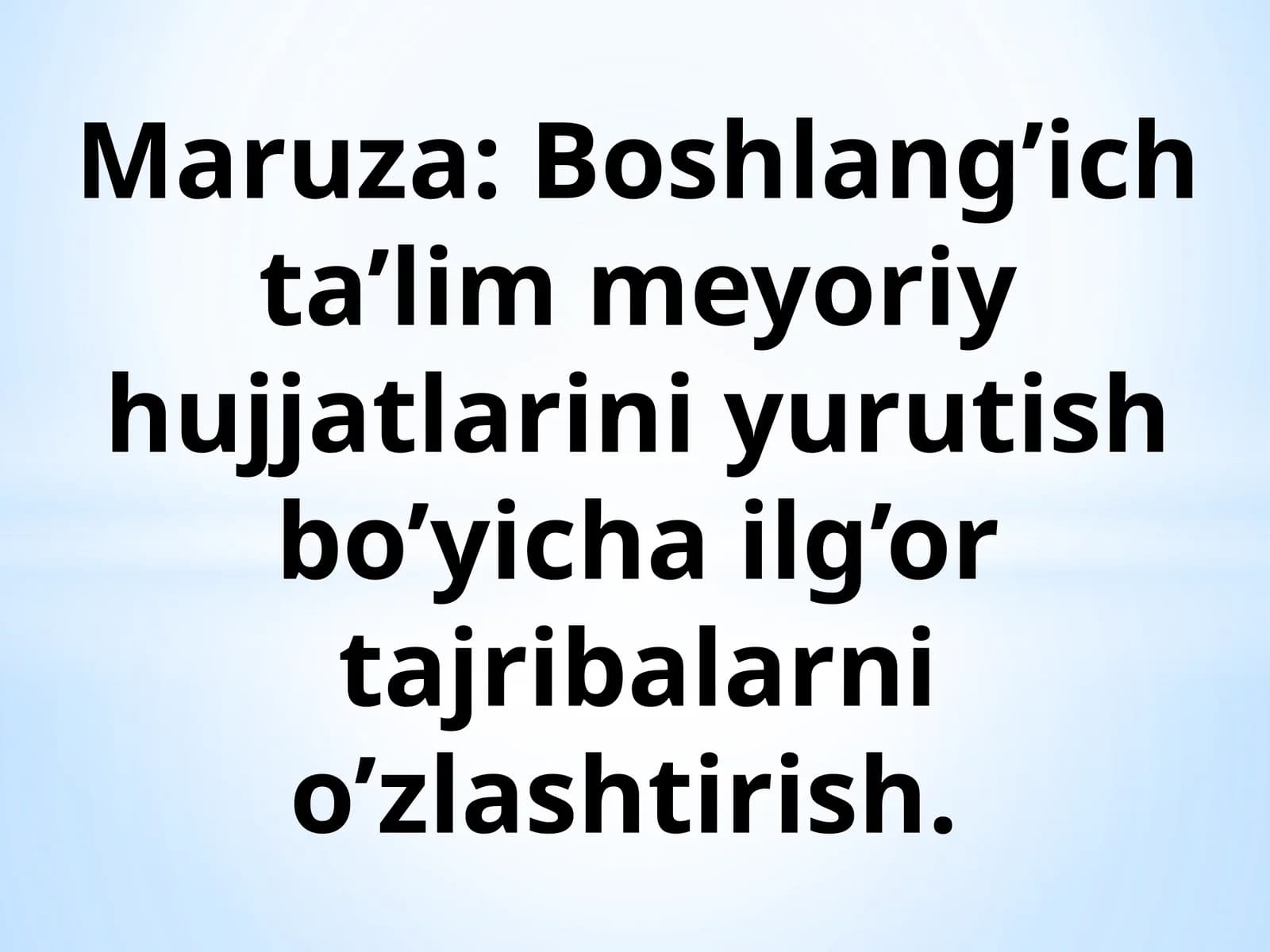 Boshlang’ich ta’lim meyoriy hujjatlarini yurutish bo’yicha ilg’or tajribalarni o’zlashtirish