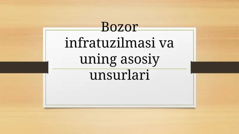 Bozor infratuzilmasi va uning asosiy unsurlari